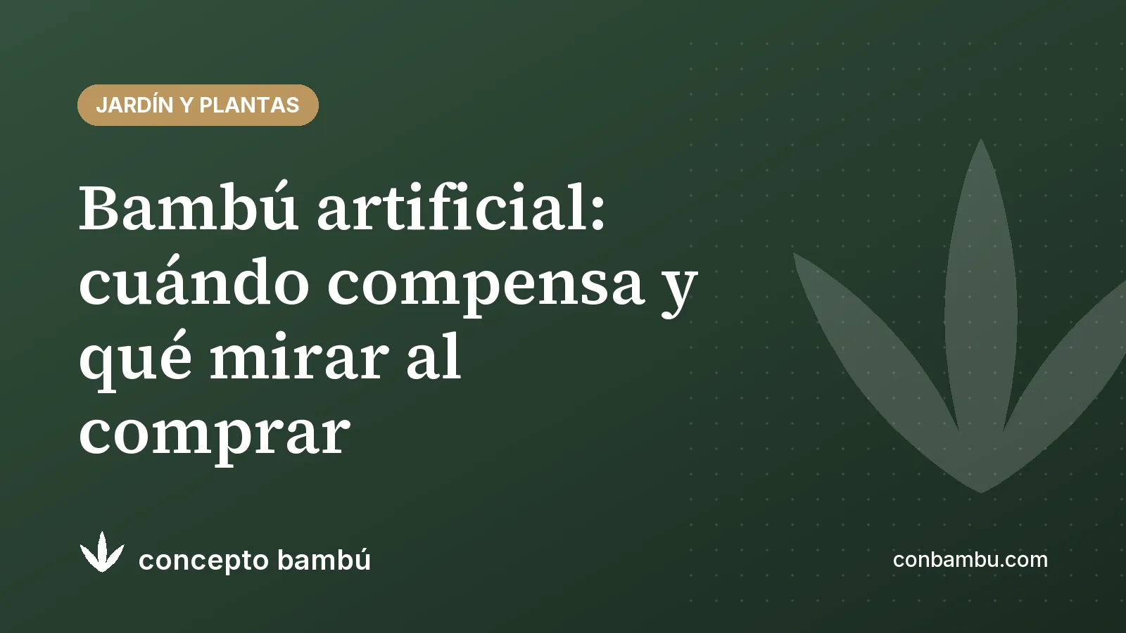 Portada del artículo «Bambú artificial: cuándo compensa y qué mirar al comprar» con el logotipo de Concepto Bambú