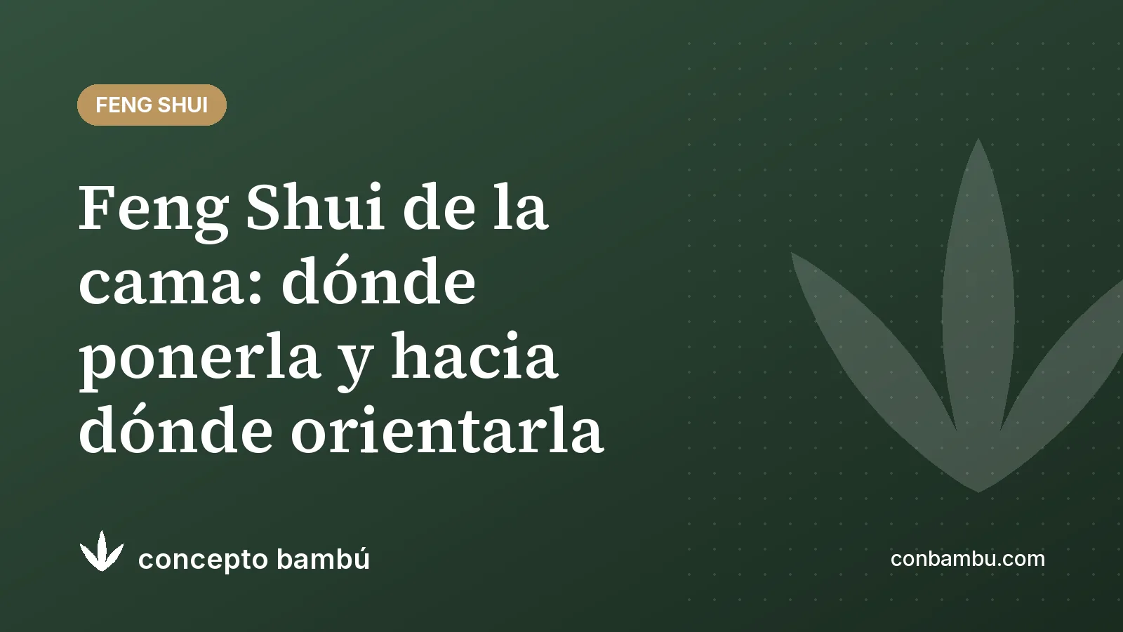Portada del artículo «Feng Shui de la cama: dónde ponerla y hacia dónde orientarla» con el logotipo de Concepto Bambú