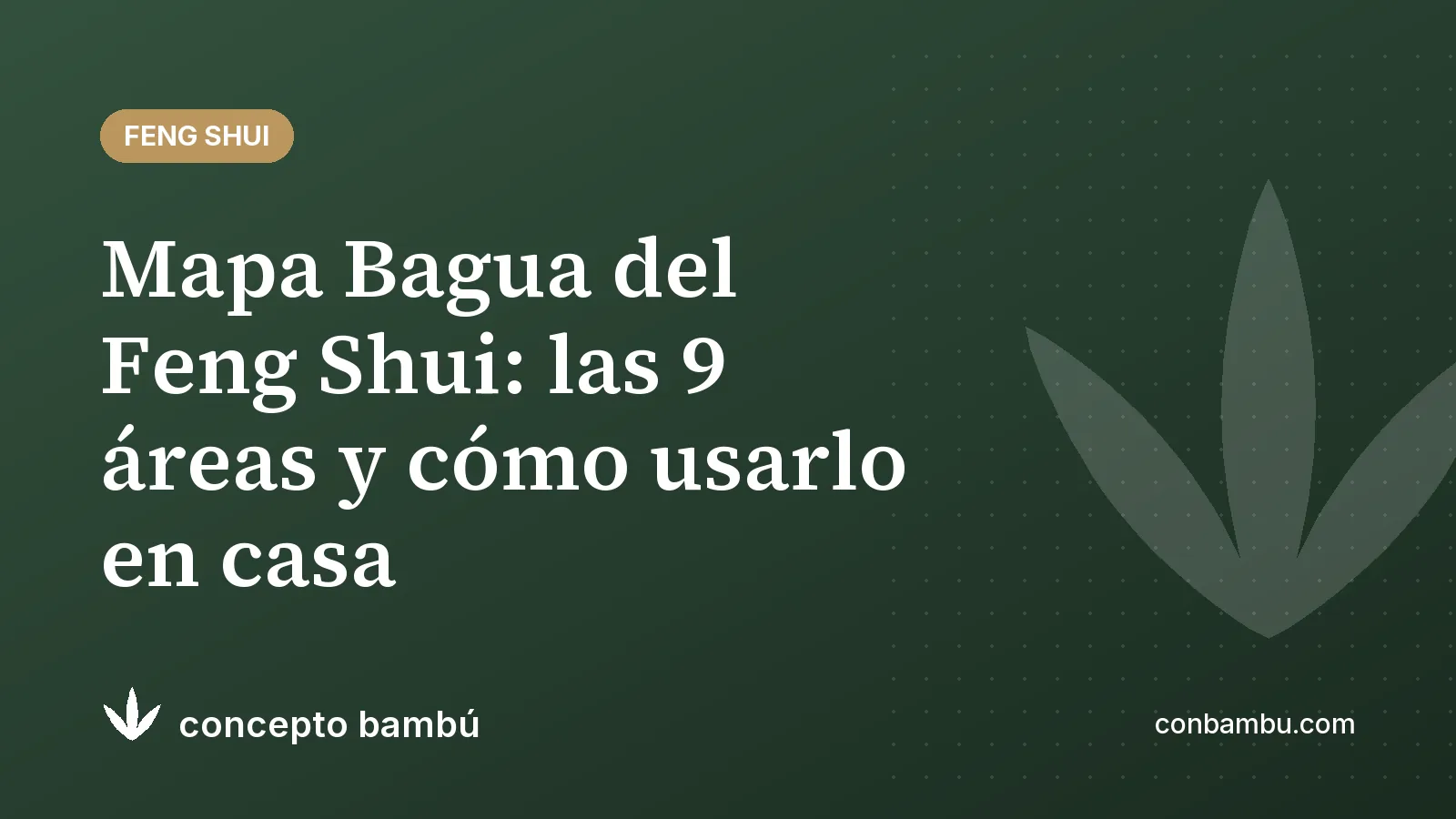 Portada del artículo «Mapa Bagua del Feng Shui: las 9 áreas y cómo usarlo en casa» con el logotipo de Concepto Bambú