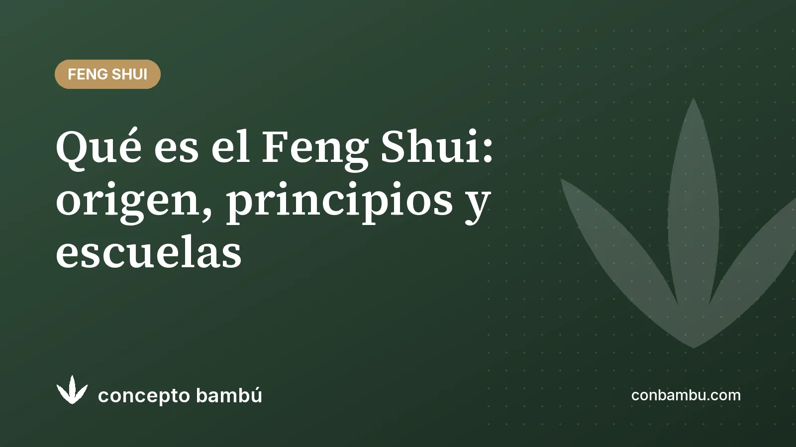 Portada del artículo «Qué es el Feng Shui: origen, principios y escuelas» con el logotipo de Concepto Bambú